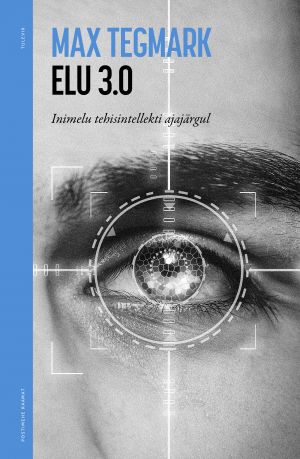 Elu 3.0. inimelu tehisintellekti ajajärgul