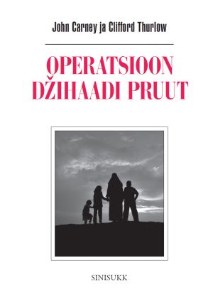 Operatsioon džihaadi pruut. eluohtlik missioon noorte naiste päästmiseks isis-e käest