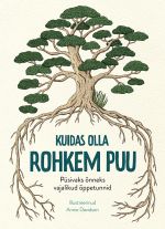 Kuidas olla rohkem puu