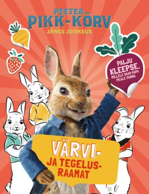 Peeter pikk-kõrv. jänes jooksus värvi- ja tegelusraamat