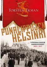 Punalippujen Helsinki. Työväenliikkeen varhaisvuodet 1883-1917