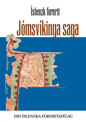 Jomsvikingasaga: Islenzk fornrit XXXIII