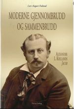 Moderne gjennombrudd og sammenbrudd. Alexander L. Kiellands Jacob