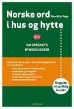 Norske ord i hus og hytte. om språkets byggeklosser