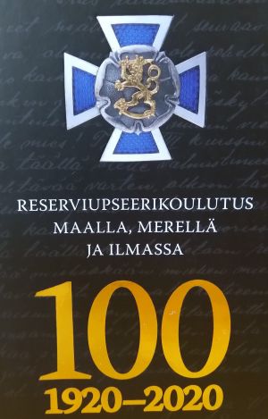 Reserviupseerikoulutus 100 maalla, merellä ja ilmassa. RUK 1920-2020