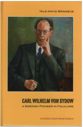 Carl Wilhelm von Sydow. A Swedish Pioneer in Folklore