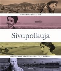 Sivupolkuja. Kirjoituksia kirjallisuudesta ja paikasta