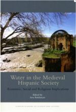 Water in the Medieval Hispanic Society. Economic, Social and Religious Implications