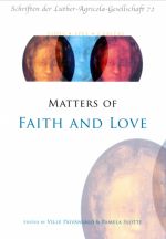 Matters of Faith and Love. Nordic Perspectives on Transforming Social and Theological Challenges.