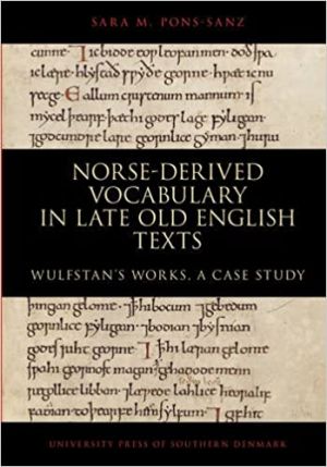 Norse-Derived Vocabulary in Late Old English Texts: Wulfstan's Works, a Case Study