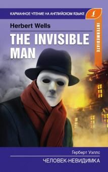 The Invisible Man. Intermediate. Book in English