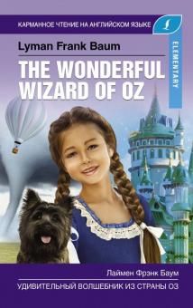 The Wonderful Wizard of Oz. Elementary. Book in English