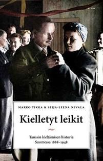 Kielletyt leikit. Tanssin kieltämisen historia Suomessa 1888–1948