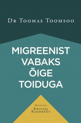 Migreenist vabaks õige toiduga