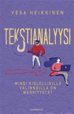 Tekstianalyysi. Miksi kielellisillä valinnoilla on merkitystä?