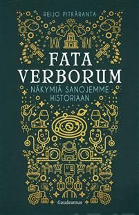 Fata verborum. Näkymiä sanojemme historiaan