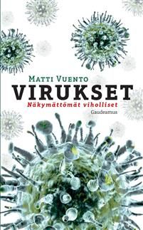 Virukset. Näkymättömät viholliset