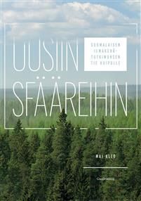 Uusiin sfääreihin. Suomalaisen ilmakehätutkimuksen tie huipulle