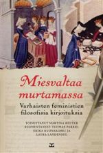 Miesvaltaa murtamassa. Varhaisten feministien filosofisia kirjoituksia