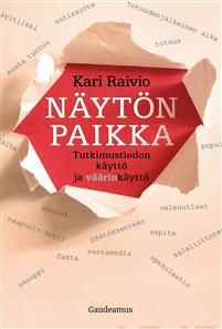 Näytön paikka. Tutkimustiedon käyttö ja väärinkäyttö