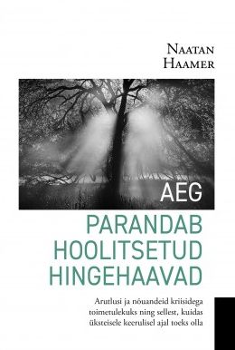 Aeg parandab hoolitsetud hingehaavad