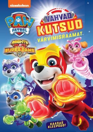 Paw patrol. vahvad kutsud