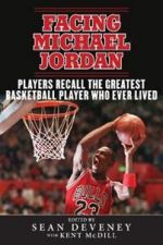 Facing Michael Jordan. Players Recall the Greatest Basketball Player Who Ever Lived