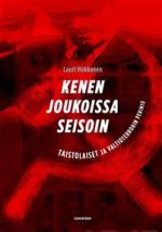 Kenen joukoissa seisoin. Taistolaiset ja valtioterrorin perintö