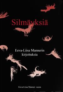 Silmäyksiä. Eeva-Liisa Mannerin kirjoituksia elokuvista, mediasta ja maailmanmenosta 1968-1987