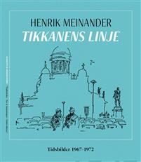 Tikkanens linje. Tidsbilder 1967-1972