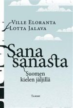 Sana sanasta. Suomen kielen jäljillä