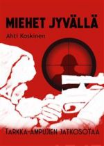 Miehet jyvällä. Tarkka-ampujien jatkosota