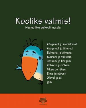 Kooliks valmis! hea abiline eelkooli lapsele