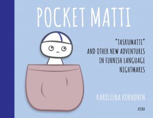 Pocket Matti. "Taskumatti" and Other New Adventures in Finnish Language Nightmares