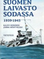 Suomen Laivasto Sodassa 1939-1945: The Finnish Navy At War In 1939-1945