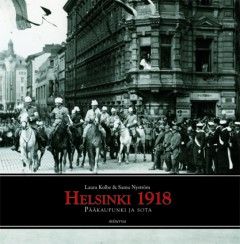 Helsinki 1918: pääkaupunki ja sota