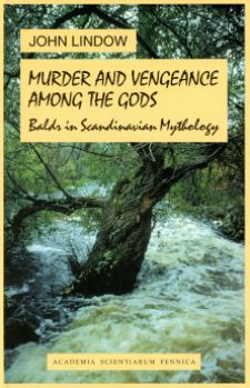 Murder and Vengeance among the gods. Baldr in Scandinavian Mythology