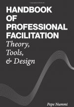 Handbook of Professional Facilitation: Theory, Tools, & Design