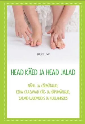 Head käed ja head jalad