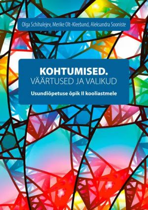 Kohtumised. väärtused ja valikud. usundiõpetuse õpik ii kooliastemele