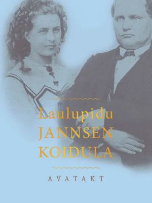 Laulupidu. jannsen. koidula. avatakt