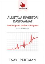 Alustava investori käsiraamat. täiesti algusest reaalsete tehinguteni. kolmas trükk