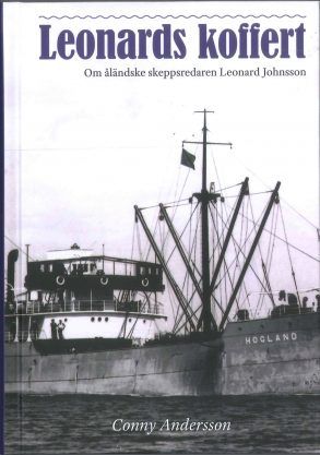 Leonards koffert: en biografi över sjökaptenen, skeppsredaren och kulturpersonligheten Leonard Johnsson (1889-1962)