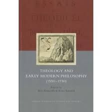 Theology and Early Modern Philosophy (1550–1750)