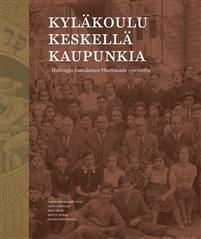 Kyläkoulu keskellä kaupunkia. Helsingin Juutalainen Yhteiskoulu 100 vuotta