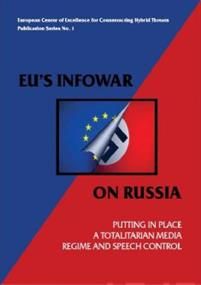 EU's Infowar on Russia. Putting in Place a Totalitarian Media Regime and Speech Control