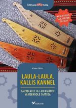 Laula-laula, kallis kannel. rahva laule ja laulumänge väikekandle saatega