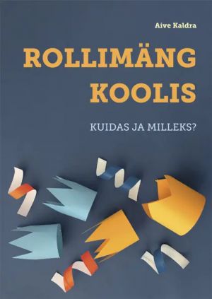 Rollimäng koolis. kuidas ja milleks?