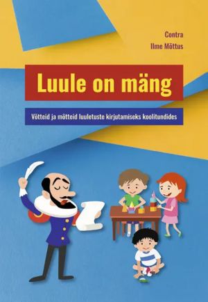 Luule on mäng. võtteid ja mõtteid luuletuste kirjutamiseks koolitundides