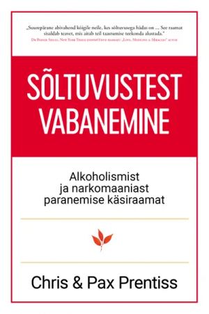 Sõltuvustest vabanemine. alkoholismist ja narkomaaniast paranemise käsiraamat